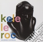 Kele Le Roc - Everybody'S Somebody