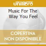 Music For The Way You Feel cd musicale di Ella Fitzgerald