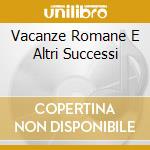 Vacanze Romane E Altri Successi cd