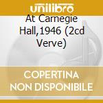 At Carnegie Hall,1946 (2cd Verve) cd