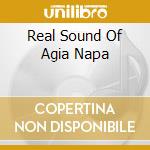 Real Sound Of Agia Napa cd musicale di NUOVA CONSONANZA