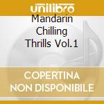 Mandarin Chilling Thrills Vol.1 cd