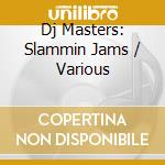 Dj Masters: Slammin Jams / Various cd