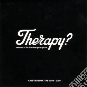 Therapy - 1990-2000 So Much For The cd musicale di THERAPY?