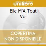 Elle M'A Tout Vol cd