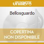 Bellosguardo cd
