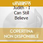 Judith - I Can Still Believe cd