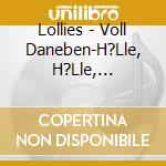 Lollies - Voll Daneben-H?Lle, H?Lle, H?Lle-Part 2 cd musicale di Lollies