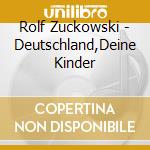 Rolf Zuckowski - Deutschland,Deine Kinder cd