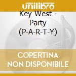 Key West - Party (P-A-R-T-Y) cd