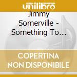 Jimmy Somerville - Something To Live For cd