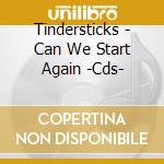 Tindersticks - Can We Start Again -Cds- cd musicale di Tindersticks