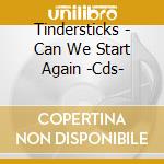 Tindersticks - Can We Start Again -Cds- cd