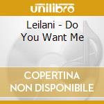 Leilani - Do You Want Me