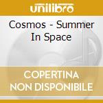 Cosmos - Summer In Space cd