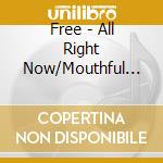 Free - All Right Now/Mouthful Of Gras cd