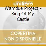 Wamdue Project - King Of My Castle cd