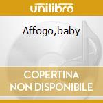Affogo,baby cd
