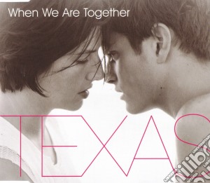 Texas - When We Are Together cd musicale di TEXAS