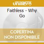 Faithless - Why Go cd