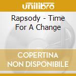 Rapsody - Time For A Change cd musicale di Rapsody