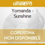 Yomanda - Sunshine cd musicale di Yomanda