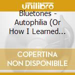 Bluetones - Autophilia (Or How I Learned To Stop Wor cd