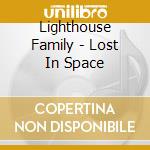 Lighthouse Family - Lost In Space cd