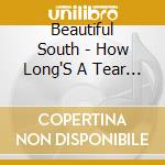 Beautiful South - How Long'S A Tear Take To Dry cd