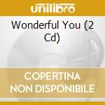 Wonderful You (2 Cd) cd musicale di Various Artists