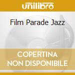 Film Parade Jazz cd musicale di ARTISTI VARI