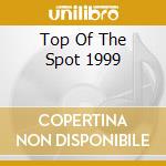 Top Of The Spot 1999 cd