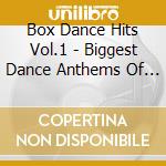 Box Dance Hits Vol.1 - Biggest Dance Anthems Of 1999 cd