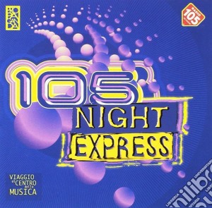 105 Night Express: Viaggio Al Centro Della Musica / Various cd musicale di ARTISTI VARI