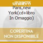 Paris,new York(cd+libro In Omaggio) cd
