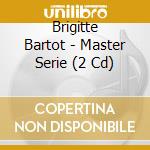 Brigitte Bartot - Master Serie (2 Cd) cd