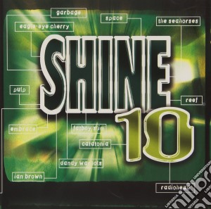 Shine 10 / Various (2 Cd) cd musicale di Shine 10 (2Cd)