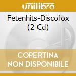 Fetenhits-Discofox (2 Cd) cd
