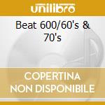Beat 600/60's & 70's cd