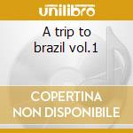 A trip to brazil vol.1 cd