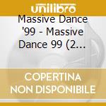 Massive Dance '99 - Massive Dance 99 (2 Cd) cd