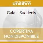 Gala - Suddenly cd