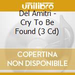 Del Amitri - Cry To Be Found (3 Cd) cd