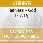 Faithless - God Is A Dj cd