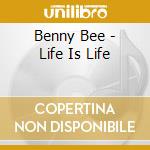 Benny Bee - Life Is Life cd