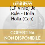 (LP Vinile) Ja Rule - Holla Holla (Can) vinile