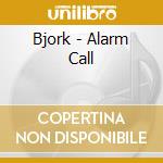 Bjork - Alarm Call cd