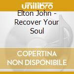 Elton John - Recover Your Soul cd musicale di Elton John
