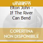 Elton John - If The River Can Bend cd