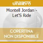 Montell Jordan - Let'S Ride cd musicale di Montell Jordan